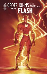 Geoff Johns présente Flash. Vol. 5. Le secret de Barry Allen