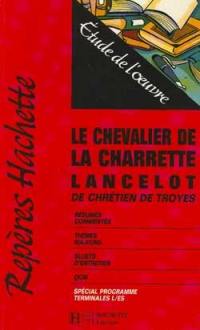 Le chevalier de la charrette, Lancelot : de Chrétien de Troyes : étude de l'oeuvre