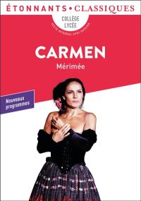 Carmen : collège, lycée, texte intégral avec dossier : nouveaux programmes