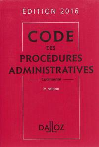 Code des procédures administratives commenté : édition 2016