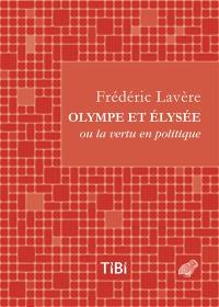 Olympe et Elysée ou La vertu en politique : dialogue satirique et versifié