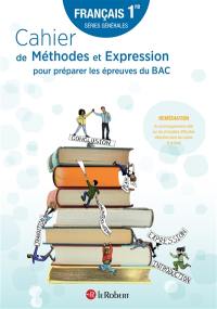 Cahier de méthodes et expression pour préparer les épreuves du bac : français 1re séries générales