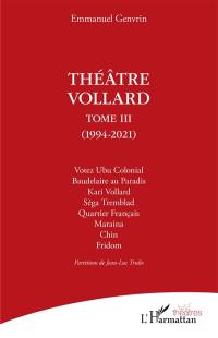 Théâtre Vollard. Vol. 3. 1994-2021