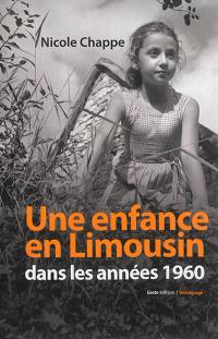 Sur les pas d'une enfant en Limousin dans les années 1960