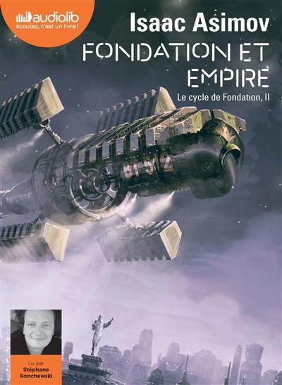 Le cycle de Fondation. Vol. 2. Fondation et empire