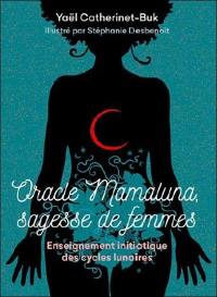 Oracle mamaluna, sagesse de femmes : enseignement initiatique des cycles lunaires