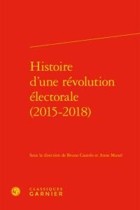 Histoire d'une révolution électorale (2015-2018)