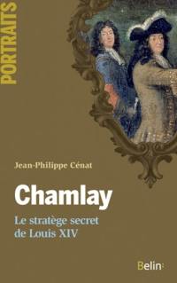 Chamlay : le stratège secret de Louis XIV