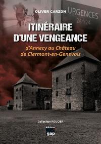 Itinéraire d'une vengeance : d'Annecy au château de Clermont-en-Genevois