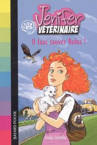 Jenifer, apprentie vétérinaire. Vol. 2005. Il faut sauver Rufus !