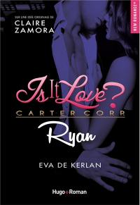 Is it love ? : Carter Corp.. Ryan
