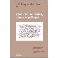 Politique africaine, n° 149. Radicalisations, science et politique