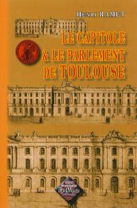 Le Capitole et le Parlement de Toulouse