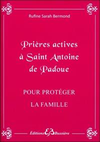 Prières actives pour protéger la famille, notamment les enfants, par les mérites de saint Antoine de Padoue