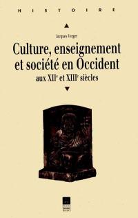 Culture, enseignement et société en Occident aux XIIe et XIIIe siècles