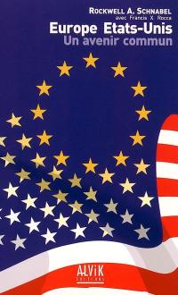 Europe Etats-Unis : un avenir commun