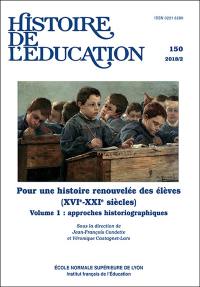 Histoire de l'éducation, n° 150. Pour une histoire renouvelée des élèves (XVIe-XXIe siècles) (1) : approches historiographiques