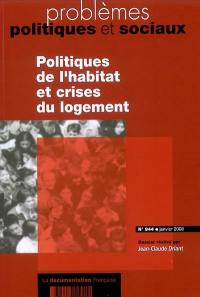 Problèmes politiques et sociaux, n° 944. Politiques de l'habitat et crises du logement