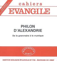 Cahiers Evangile, supplément, n° 44. Philon d'Alexandrie : de la grammaire à la mystique
