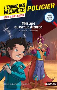 Mystère au cirque Alzared : du CE1 au CE2, 7-8 ans : conforme aux programmes