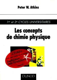 Les concepts de chimie physique : 1er et 2e cycles universitaires