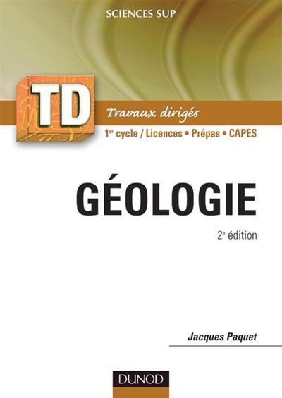 Géologie : rappel de cours, questions de réflexion, exercices d'entraînement, problèmes : 1er et 2e cycles