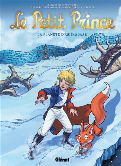 Le Petit Prince : les nouvelles aventures. Vol. 22. La planète d'Ashkabaar