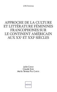 Approche de la culture et littérature féminines francophones sur le continent américain aux XXe et XXIe siècles