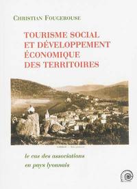 Tourisme social et développement économique des territoires : le cas des associations en pays lyonnais