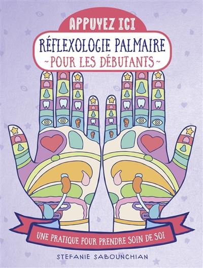 Réflexologie palmaire pour les débutants : une pratique pour prendre soin de soi