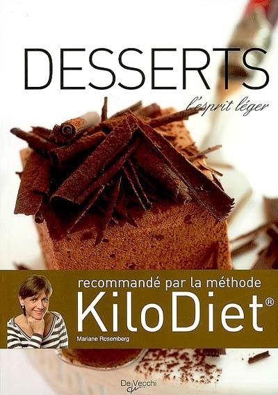 Desserts : l'esprit léger : recommandé par la méthode KiloDiet