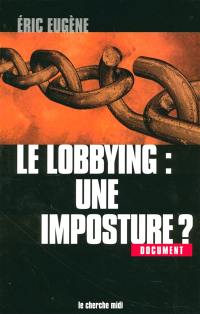 Le lobbying est-il une imposture ?