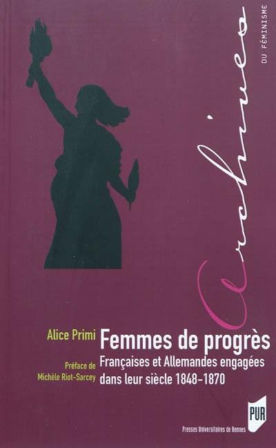Femmes de progrès : Françaises et Allemandes engagées dans leur siècle, 1848-1870