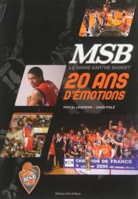 MSB, Le Mans Sarthe Basket : 20 ans d'émotions