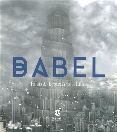 Babel : exposition, Palais des beaux-arts de Lille, du 8 juin 2012 au 14 janvier 2013