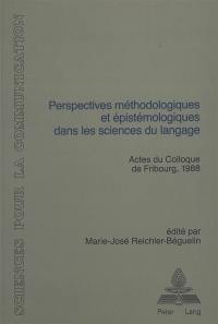 Perspectives méthodologiques et épistémologiques dans les sciences du langage : actes