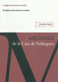 Mélanges de la Casa de Velazquez, n° 40-1. L'objet de main en main. El objeto de mano en mano