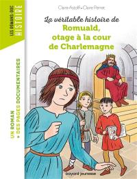 La véritable histoire de Romuald, otage à la cour de Charlemagne