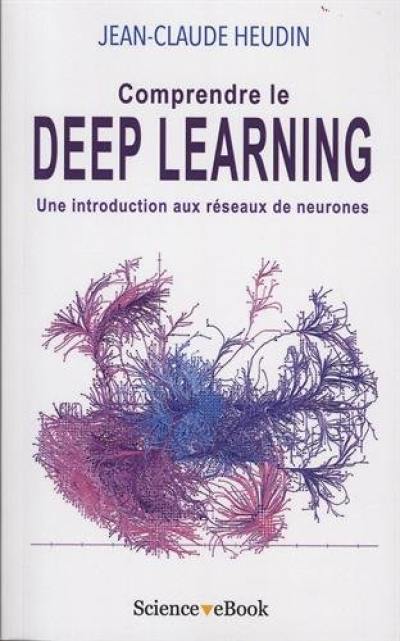 Comprendre le deep learning : une introduction aux réseaux de neurones