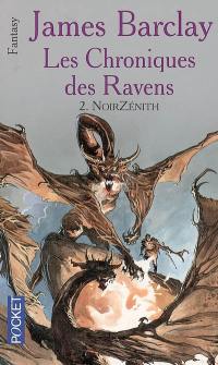 Les chroniques des Ravens. Vol. 2. NoirZénith