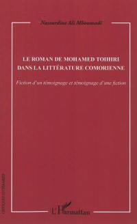 Le roman de Mohamed Toihiri dans la littérature comorienne : fiction d'un témoignage et témoignage d'une fiction