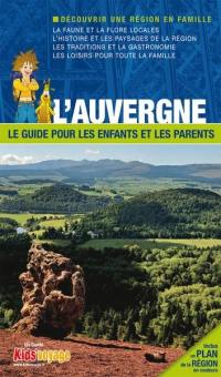 L'Auvergne : le guide pour les enfants et les parents