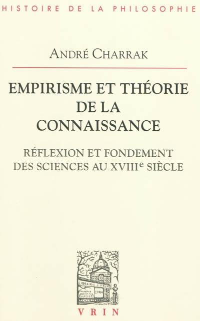 Empirisme et théorie de la connaissance : réflexion et fondement des sciences au XVIIIe siècle