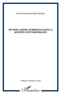 Mythes, rites, symboles dans la société contemporaine