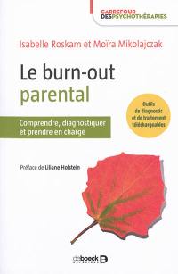 Le burn-out parental : comprendre, diagnostiquer et prendre en charge