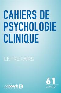 Cahiers de psychologie clinique, n° 61. Entre pairs. Among peers
