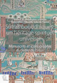 Sutras bouddhiques : un héritage spirituel universel : manuscrits et iconographie du sutra du Lotus