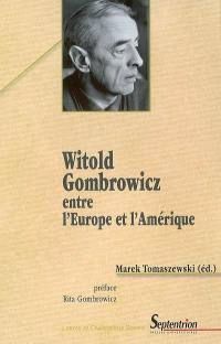 Witold Gombrowicz entre l'Europe et l'Amérique