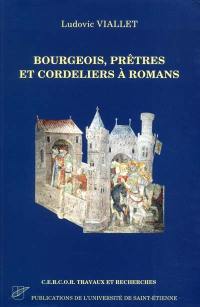 Bourgeois, prêtres et cordeliers à Romans, v. 1280-v. 1530 : une société en équilibre