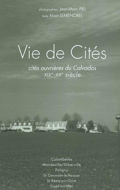 Vie de cités : cités ouvrières du Calvados du XIXe au XXe siècle
